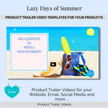 Load image into Gallery viewer, Lazy Hazy Fun Days of Summer. Share your Products in a FUN way with a Product Trailer Video.
